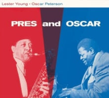 Lester Young and Oscar Peterson: Lester Young & Oscar Peterson - Pres And Oscar - The Complete Session (+2 Bonus Tracks) - CD