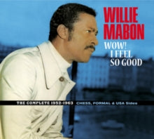 Willie Mabon: Wow! I Feel So Good - The Complete 1952-1962 Ches. Formal & Usa Sides - CD