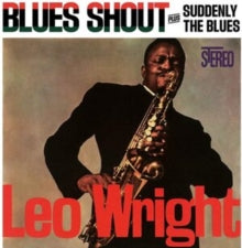 Leo Wright: Blues Shout + Suddenly The Blues - CD