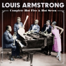 Louis Armstrong: Complete Hot Five And Hot Seven - CD