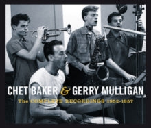 Chet Baker & Gerry Mulligan: The Complete Recordings 1952-57 - CD