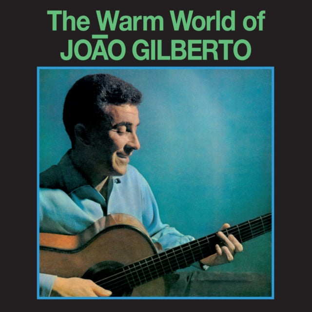 João Gilberto: The Warm World Of Joao Gilberto (+5 Bonus Tracks) (Green Vinyl) - Vinyl