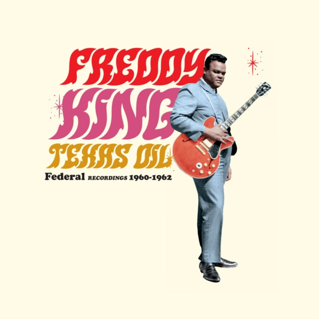 Freddy King: Texas Oil - Federal Recordings 1960-1962 (Limited Edition) - Vinyl