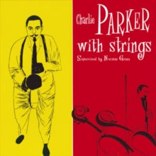 Charlie Parker: Charlie Parker With Strings - CD