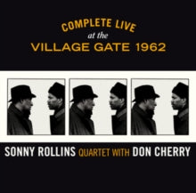 Sonny Rollins Quartet: Complete Live At The Village Gate 1962 W/Don Cherry (Limited Edition) - CD