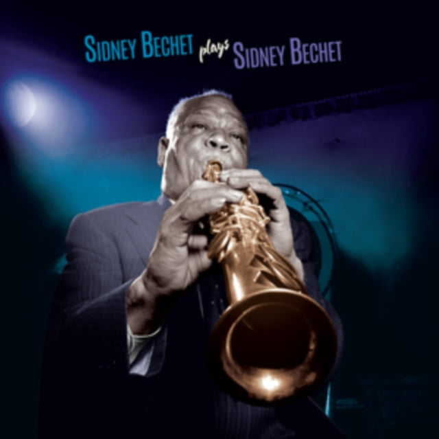 Sidney Bechet: Plays Sidney Bechet (+4 Bonus Tracks) (Blue Vinyl) - Vinyl