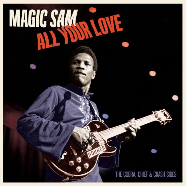 Magic Sam: All Your Love - The Cobra. Chief & Crash Sides (Limited Edition) - Vinyl