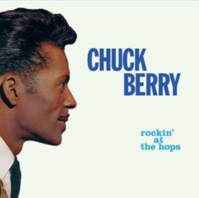 Chuck Berry: Rockin At The Hops / New Juke Box Hits - CD
