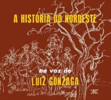 Luiz Gonzaga: A Historia Do Nordeste / O Nordeste Na Voz De / Lua - CD
