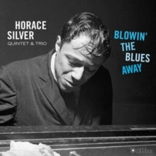 The Horace Silver Quintet and Trio: Blowin The Blues Away - Vinyl