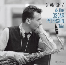 Stan Getz & The Oscar Peterson Trio: Stan Getz & The Oscar Peterson Trio - Vinyl