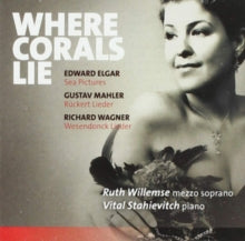 Ruth Willemse / Vital Stahievitch: Where Corals Lie - Elgar Sea Pictures Etc - CD