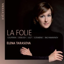 Elena Tarasova: La Folie: Couperin. Debussy. Liszt - CD