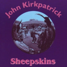 John Kirkpatrick: Sheepskins - CD