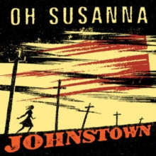 Oh Susanna: Johnstown (20th Anniversary Edition) - CD