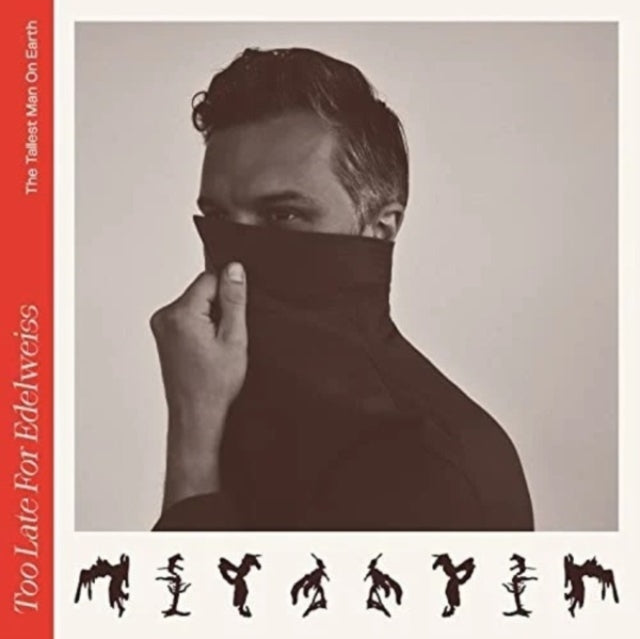 The Tallest Man On Earth: Too Late For Edelweiss - CD