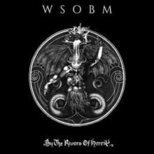 WSOBM: By The Rivers Of Heresy - Vinyl