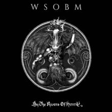 WSOBM: By The Rivers Of Heresy - CD