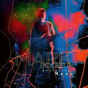 Mark Bogert: Antiquity Neon - Vinyl
