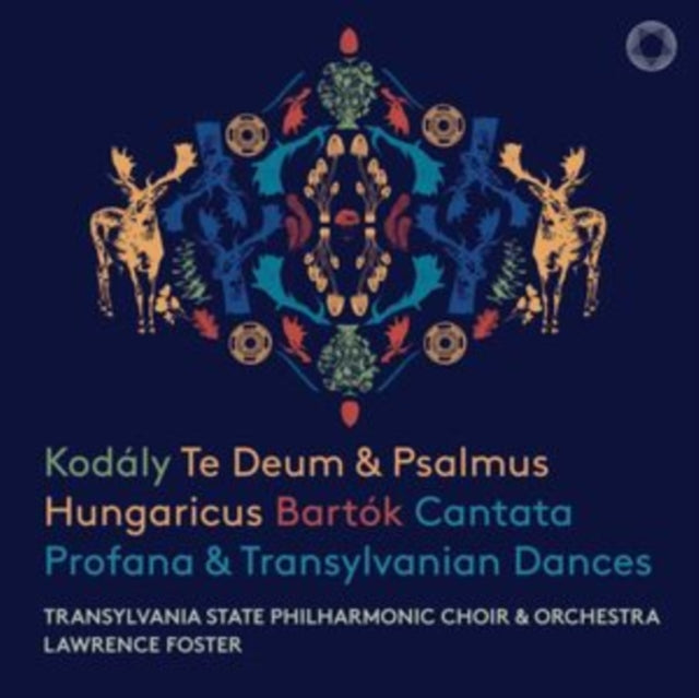 Lawrence Foster / Transylvania State Philharmonic Orchestra & Choir: Kodaly: Te Deum & Psalmus Hungaricus - Bartok: Cantata Profana & Transylvanian Dances - CD