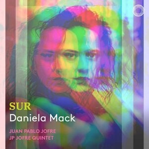 Daniela Mack / Juan Pablo Jofre / & Jp Jofre Quintet: Sur - CD