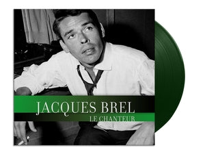 Jacques Brel: Le Chanteur (Limited Edition) (Dark Green Vinyl) - Vinyl