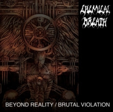 Chemical Breath: Beyond Reality / Brutal Violation - CD