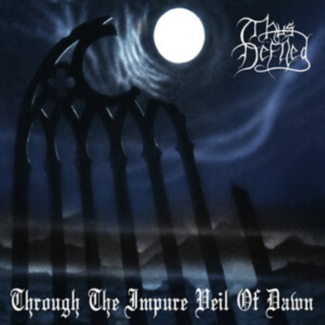 Thus Defiled: Through The Impure Veil Of Dawn - CD