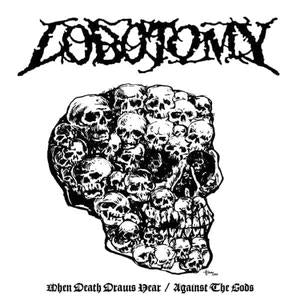 Lobotomy: When Death Draws Near / Against The Gods (Limited White Vinyl) - Vinyl