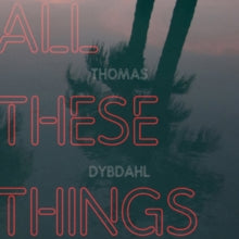 Thomas Dybdahl: All These Things - Vinyl