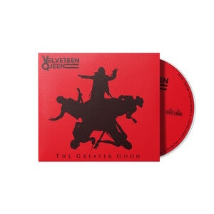 Velveteen Queen: The Greater Good - CD