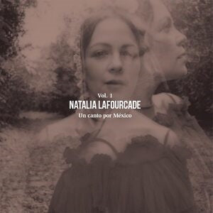 Natalia Lafourcade: Un Canto Por Mexico Vol. 1 (Limited Edition) (Translucent Yellow Vinyl) - Vinyl