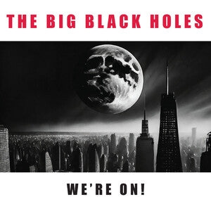 The Big Black Holes: Were On! - Vinyl