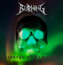 Burning: Scourge Of Humanity (Limited Edition) - CD