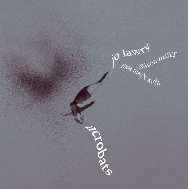 Jo Lawry: Acrobats (Silver Marble Vinyl) - Vinyl