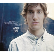 The Paolo Thorsen-Nagel Projekt: And On - CD