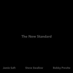 Jamie Saft, Steve Swallow, Bobby Previte: The New Standard (Clear Vinyl) - Vinyl