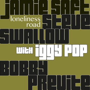 Jamie Saft, Bobby Previte, Steve Swallow: Loneliness Road (Transparent Green Vinyl) - Vinyl