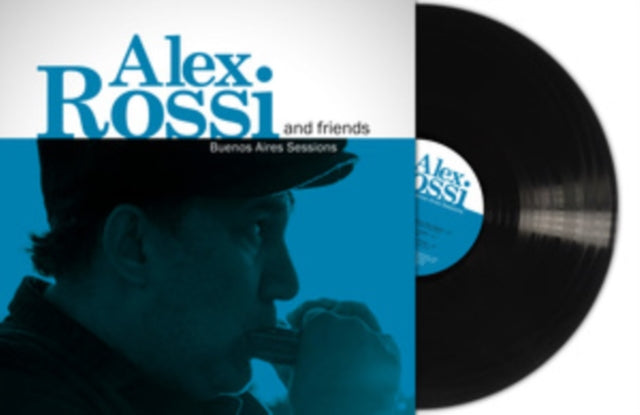 Alex Rossi & Friends: Buenos Aires Sessions - Vinyl