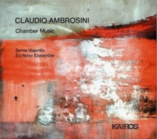 Sonia Visentin / Ex Novo Ensemble: Claudio Ambrosini: Chamber Music - CD