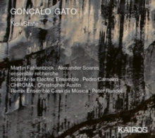 Martin Fahlenbock / Ensemble Recherche / Alexander Soares: Goncalo Gato: Nowstate - CD