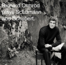 Richard Ormrod: Richard Ormrod Plays Schumann And Schubert - CD