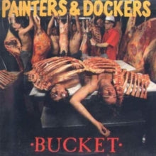 Painters & Dockers: Bucket - CD