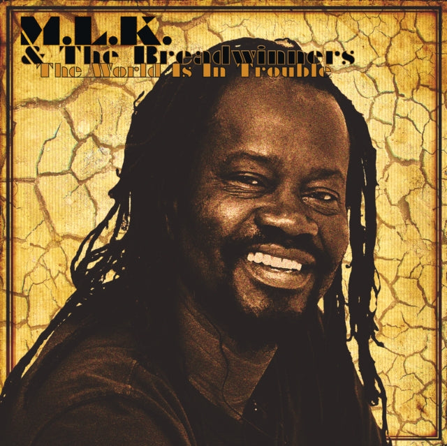 M.L.K. & The Breadwinners: The World Is In Trouble - Vinyl