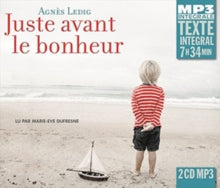 Agnes Ledig: Juste Avant Le Bonheur (Integrale Mp3). Lu Par Marie-Eve Dufresne - CD