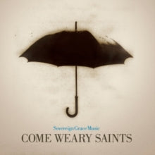 Sovereign Grace Music: Come Weary Saints