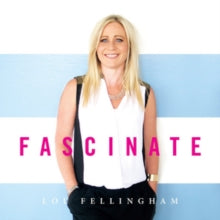 Lou Fellingham: Fascinate