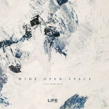 Life Worship: Wide Open Space