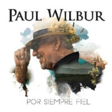 Paul Wilbur: Por Siempre Fiel