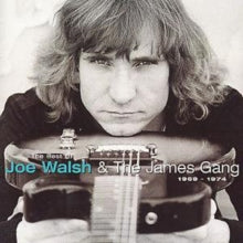 Joe Walsh: The Best Of Joe Walsh And The James Gang